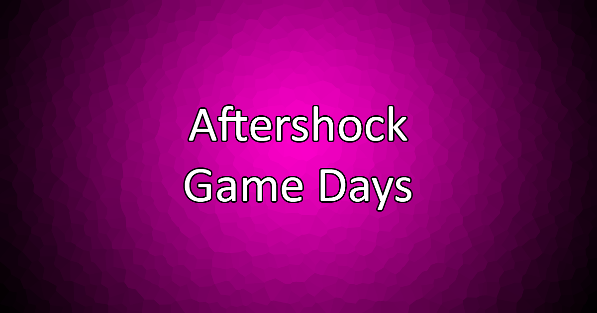 Summertime Aftershock Game Days